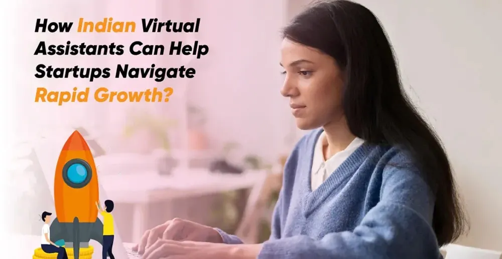 How Indian Virtual Assistants Can Help Startups Navigate Rapid Growth? infographic showing how virtual assistants support startups with administrative tasks, customer service, digital marketing, research, and scalable operations.