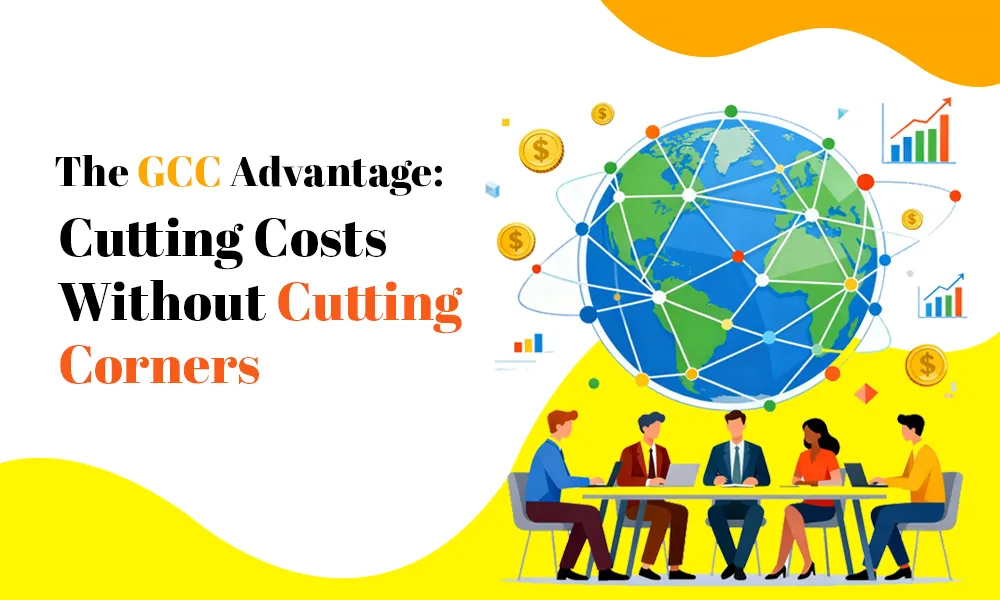 The GCC Advantage Cutting Costs Without Cutting Corners